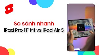 Cùng tầm giá chọn iPad Pro M1 11inch hay iPad Air 5? | CellphoneS