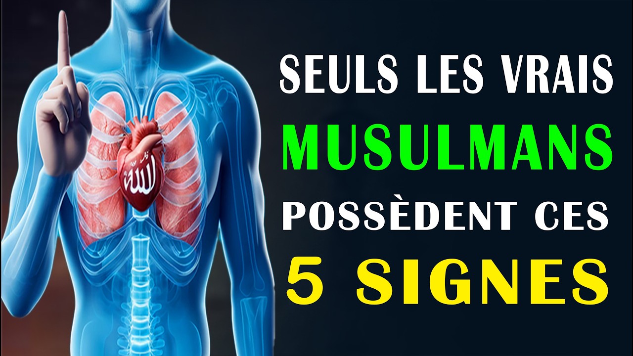 Les 5 signes qui montrent que tu es un vrai musulman - Les connais-tu ?