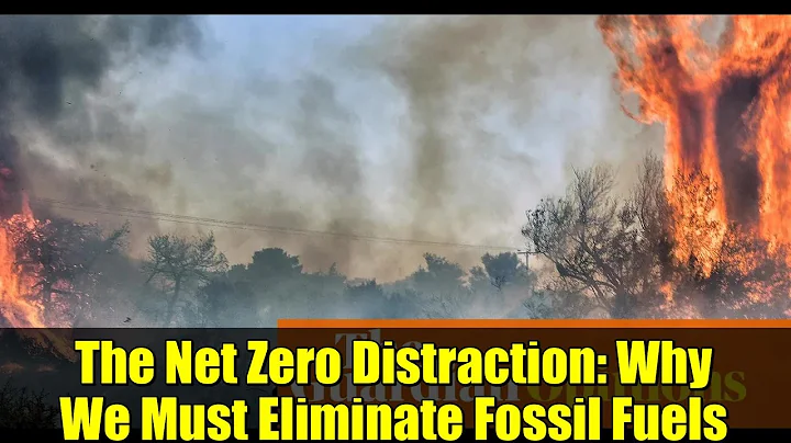 The Net Zero Distraction: Why We Must Eliminate Fossil Fuels