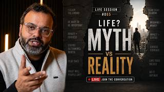 Life  Myth vs Reality | Mindset & Society Myths | Live Session #004 | Devendra Mohan