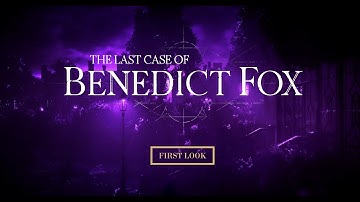 The Last Case of Benedict Fox - First Look - Gameplay