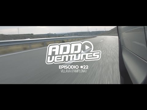 ADDVENTURES - Episodio 22: Villava (Pamplona)