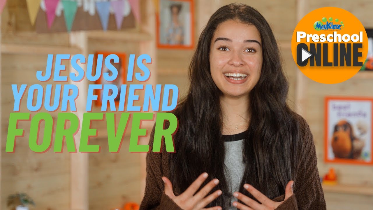 PRESCHOOL: Jesus Is Your Friend Forever!