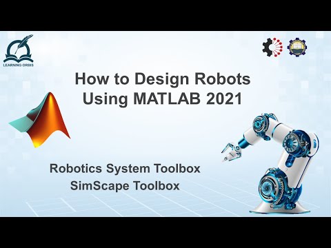 How to design Robots using MATLAB 2021 | SimScape Toolbox | Robotics ...