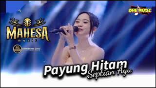 PAYUNG HITAM Septian Ayu // MAHESA MUSIC TERBARU - TEGUHAN GROBOGAN