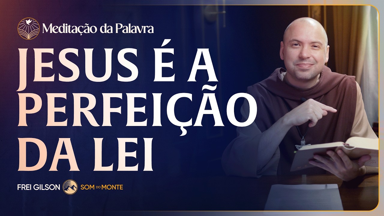 Jesus é a perfeição da lei | (Mateus 5, 17-19) #2646 | Meditação da Palavra
