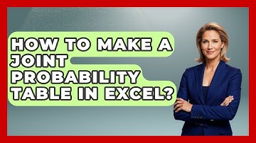 How To Make A Joint Probability Table In Excel? - The Friendly Statistician