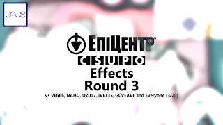 Epicentr K Csupo Effects Round 3 Vs VE666, NAHD, D2017, IVE135, GCVEAVE and Everyone (3⁄20)