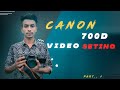 canon 700d video setting in hindi_complete guide all setting|| canon  700d video test_ part _1