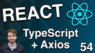 TypeScript and Axios Intro - React Tutorial 54