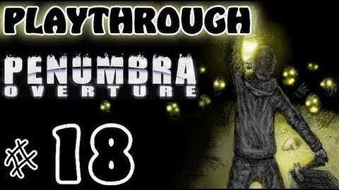 BREAKING DOWN DOORS!!- Penumbra:Overture (18)