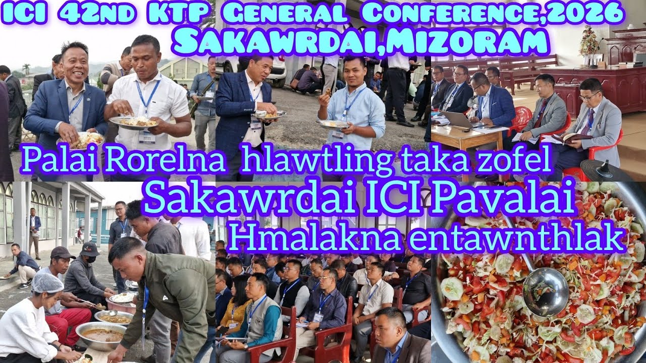 42nd ICI KTP General Conference,Sakawrdai ah/ Pavalai hmalakna entawnthlak/27-2-26
