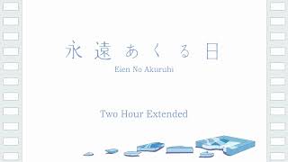Ado - Eien No Akuruhi 2 Hour Extended
