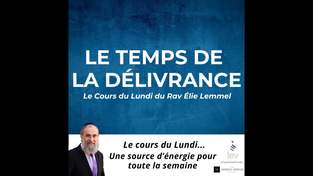 Le temps de la délivrance - Rav Elie Lemmel