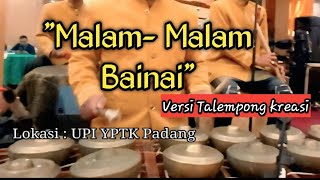 Malam Malam Bainai  Versi Talempong Kreasi  Di Upi Yptk Padang
