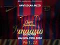 Pantaskah Messi Ballon D'or 2010 Part. 13