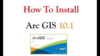 How To Install  ARC GIS 10.1 Arc Map