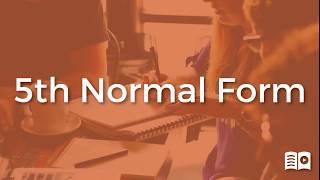 5th Normal Form (5NF)