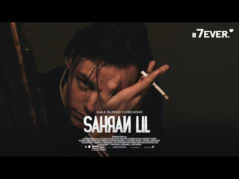7ever Vibes - Sahran lil ( ft. Djalil Palermo X Cheb Momo ) | Official Music