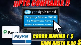 GPTPLANET 2017 | COMO GANAR DINERO PARA PAYPAL | GANA HASTA 0.50 $|COBRO MÍNIMO 1$| PAGANDO DEL 2010