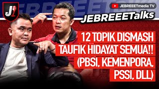 TAUFIK HIDAYAT, PANDANGAN, PRINSIP, KRITIKAN, PBSI, PSSI, MENPORA, SEMUA ADA DI SINI - JEBREEETalks