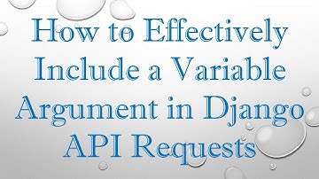 How to Effectively Include a Variable Argument in Django API Requests