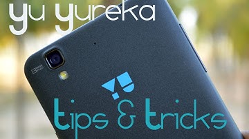 Yu Yureka Tips and Tricks