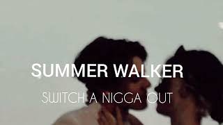 Summer Walker - switch a nigga out (slow&reverb)