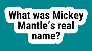 Details What was Mickey Mantle’s real name News