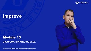 Improve - Module 15 | Six Sigma (6σ) Training