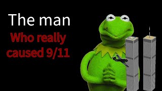 The man who really caused 9/11