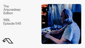 The Anjunadeep Edition 545 with 16BL (Live at Explorations)
