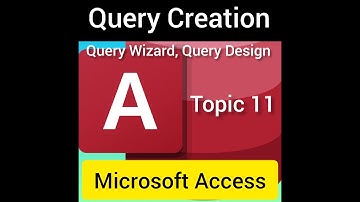 Topic 11 Query creation in MS Access 2007