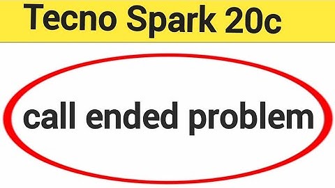 tecno Spark 20c me call ended problem theek kaise karen, how to solve call ended problem