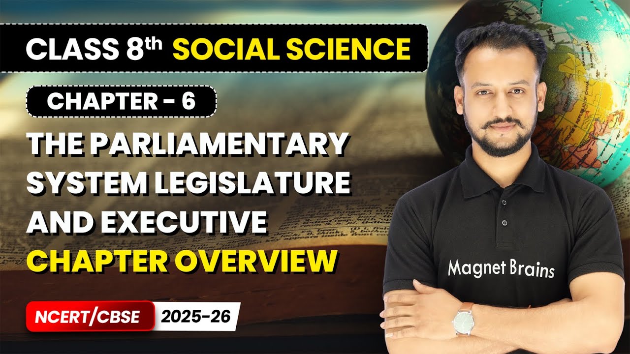 The Parliamentary System Legislature and Executive - Chapter Overview | Class 8 Social Science |Ch 6