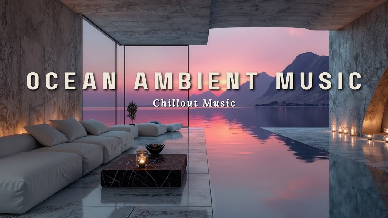 Океанская эмбиент музыка ~ Вибрации Deep House для безмятежного расслабления