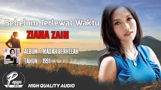 SEBELUM TERLEWAT WAKTU - ZIANA ZAIN | ALBUM MADAH BERHELAH 1991 ( HIGH QUALITY AUDIO ) LIRIK