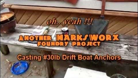 MarksWorx Project #13...Casting Drift Boats Anchors
