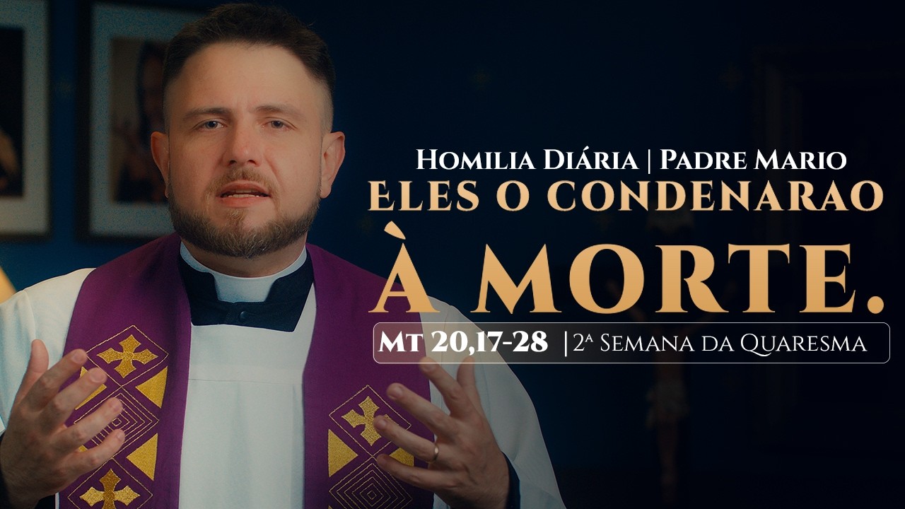 Homilia Diária | Quarta-feira - 2ª Semana da Quaresma (Mt 20,17-28)