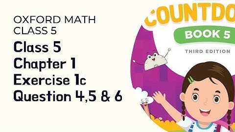 Class 5 Chapter 1 Exercise 1c Question 4,5&6.