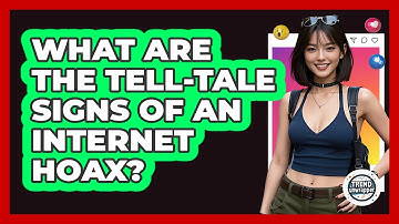 What Are The Tell-tale Signs Of An Internet Hoax? - Trend Unwrapper