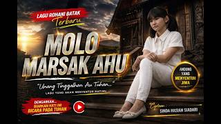 MOLO MARSAK AHU 😭 | Lagu Rohani Batak Terbaru 2026 Paling Menyentuh Hati