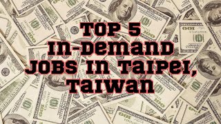 ChatGPT | Top 5 In-Demand Jobs in Taipei, Taiwan