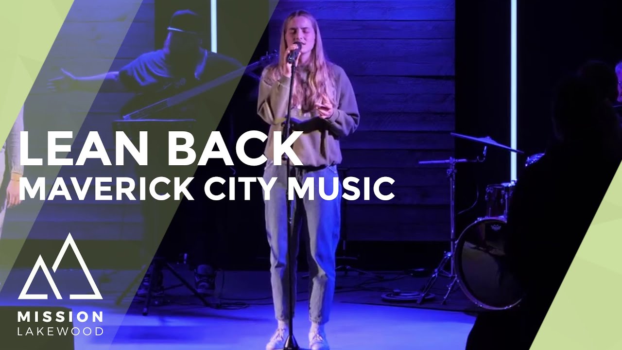 Lean Back - Maverick City Music | Mission Worship Team - YouTube