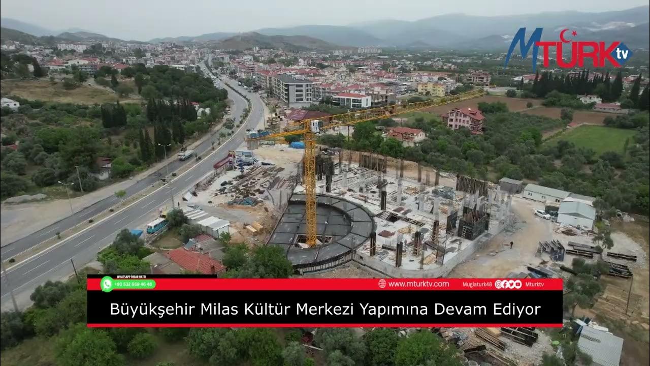 Büyükşehir Milas Kültür Merkezi Yapımına Devam Ediyor