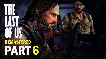 The Last Of Us Remastered - Walkthrough Gameplay - Part 6 No commentary - 1080p HD