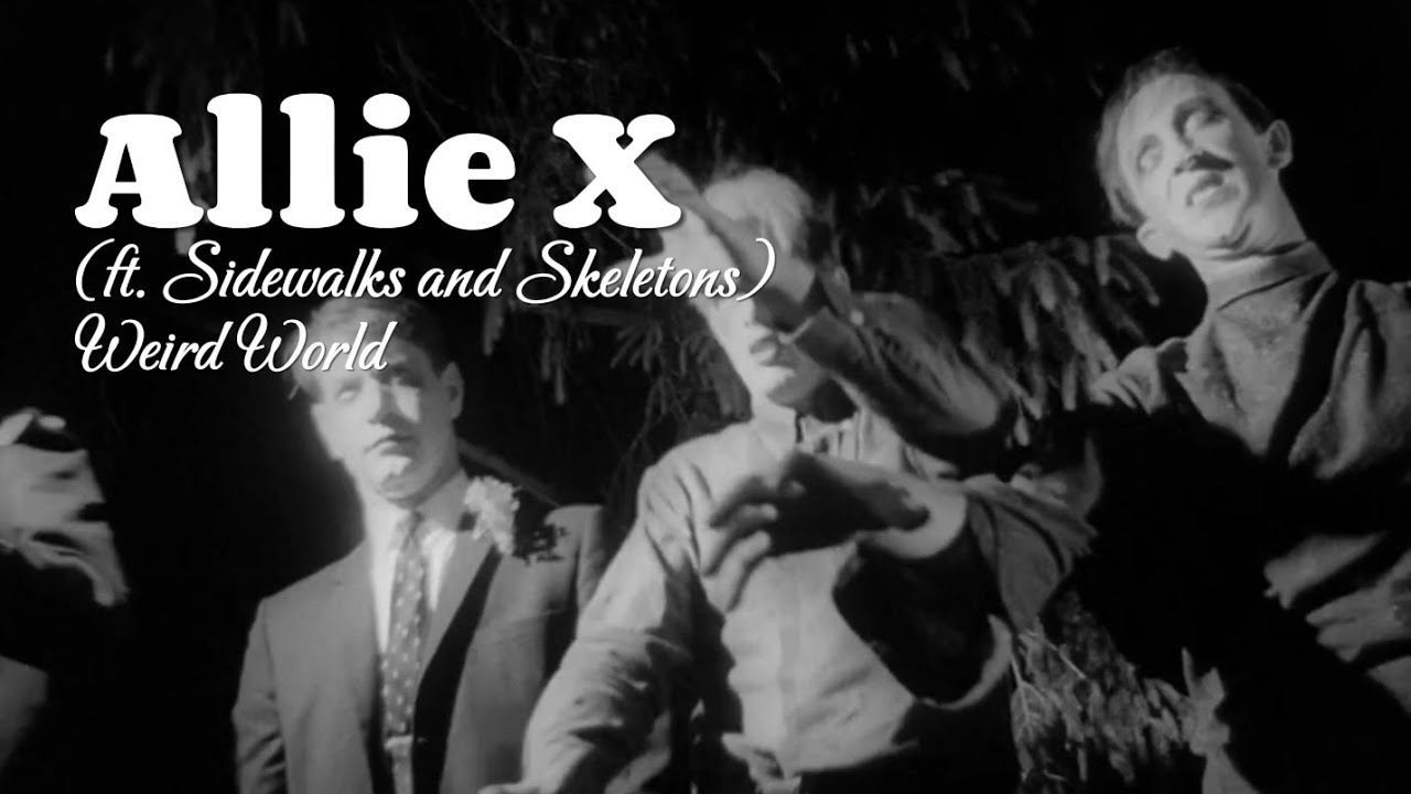 Watch Allie X ft. Sidewalks and Skeletons - Weird World on YouTube Watch Allie X ft. Sidewalks and Skeletons - Weird World on YouTube