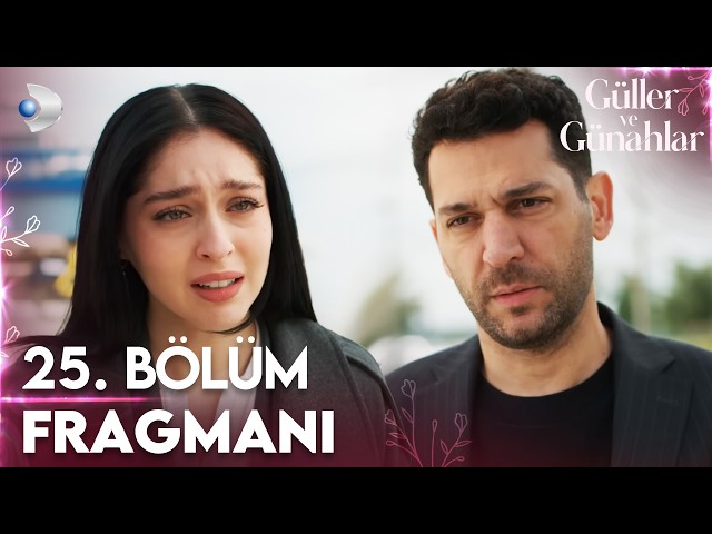 Güller ve Günahlar 25. Bölüm Fragmanı