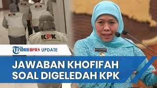 KPK Geledah Ruangan Gubernur Jawa Timur, Khofifah Indar Parawansa Langsung Berikan Tanggapan
