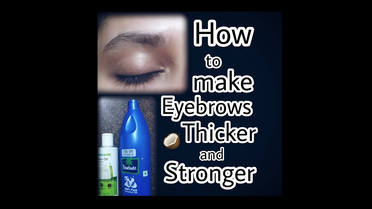 How to make Eyebrows Thicker and Stronger part1 Coconut and Castor